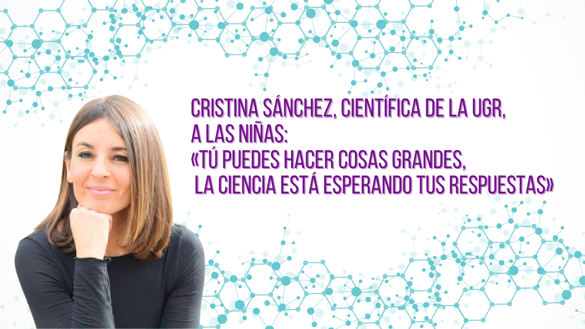 Cristina Sanchez cientifica de la UGR a las ninas Tu puedes hacer cosas grandes la ciencia esta esperando tus respuestas 1 - Igualdad en Granada